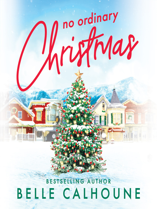 Title details for No Ordinary Christmas by Belle Calhoune - Wait list